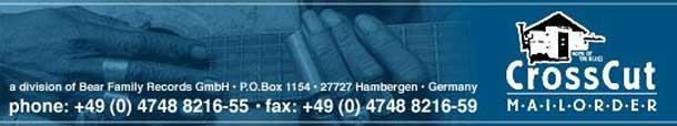 CrossCut Mailorder - a division of Bear Family Records GmbH CrossCut Mailorder - a division of Bear Family Records GmbH